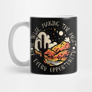 Be Wise, Making The Most Of Every Opportunity Sand Cactus Mountains Mug